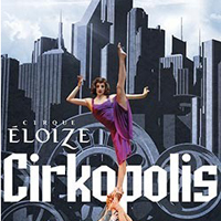 Cirque Eloize Cirkopolis Philadelphia | Merriam Theatre